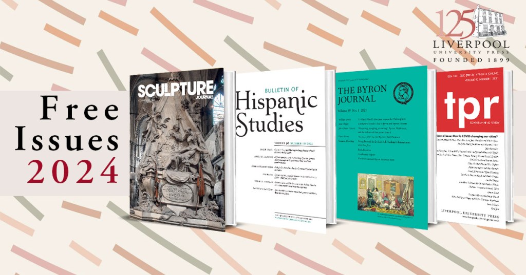 Graphic for the Free Issues 2024 journals campaign. Soft beige background with light orange, pink, and green confetti style lines. Journal covers for Sculpture Journal, Bulletin of Hispanic Studies, The Byron Journal, and Town Planning Review. Liverpool University Press 125 year anniversary logo featuring an illustration of the Georgian building that houses LUP with the numbers 125 in different shades of red. 