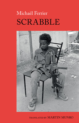 Book cover for 'Scrabble' by Michaël Ferrier, translated by Martin Munro - part of the World Writing in French series. 