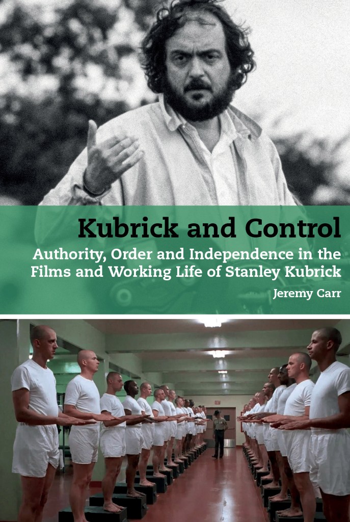 Book cover for 'Kubrick and Control: Authority, Order and Independence in the Films and Working Life of Stanley Kubrick' by Jeremy Carr - part of the Stanley Kubrick Studies series. 