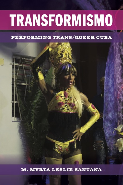 Cover of Transformismo: Performing Trans/Queer Cuba.
