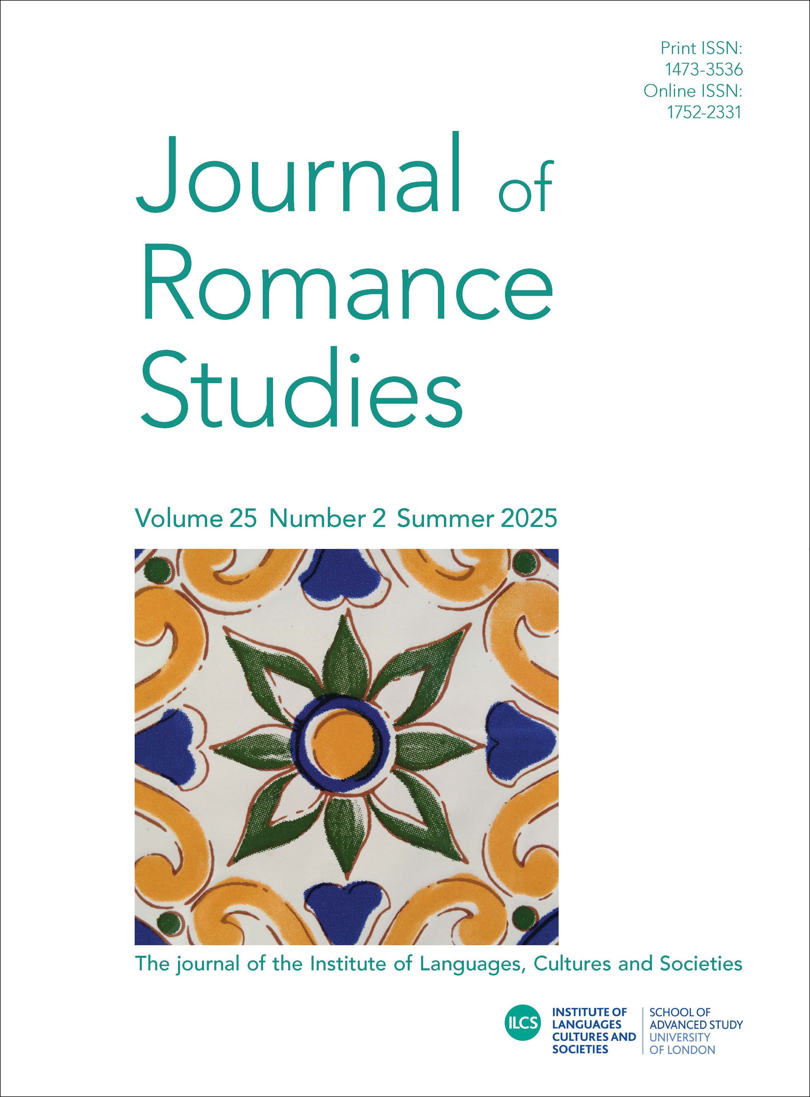 Cover of the Journal of Romance Studies. The title is in teal on a white background. A decorative tile design with a central flower motif in green, orange, and blue appears in the lower half. Text at the bottom reads: ‘The journal of the Institute of Languages, Cultures and Societies’. Logos of the Institute of Languages, Cultures and Societies and the School of Advanced Study, University of London, are included.