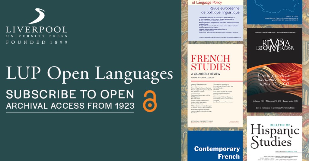 Promotional graphic for Liverpool University Press Open Languages ‘Subscribe to Open’ initiative. The left side shows the Liverpool University Press logo with the text ‘LUP Open Languages, Subscribe to Open, Archival Access from 1923’ alongside the open access symbol. The right side displays journal covers including French Studies, Bulletin of Hispanic Studies, Contemporary French Civilization, Revista Iberoamericana, and European Journal of Language Policy. 