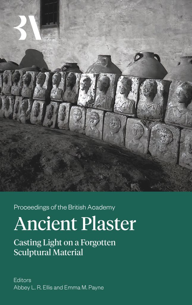 Cover of Ancient Plaster: Casting Light on a Forgotten Sculptural Material