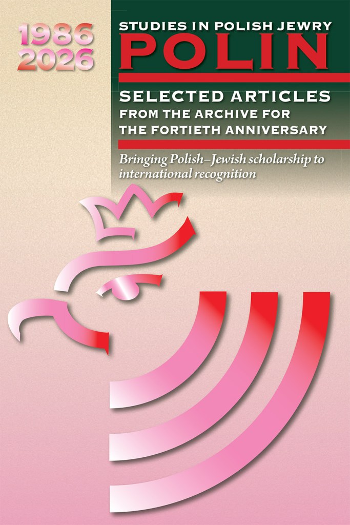 Journal cover for Studies in Polish Jewry: POLIN. The top section features a dark green panel with red and white text reading “Studies in Polish Jewry – POLIN” and “Selected Articles from the Archive for the Fortieth Anniversary.” On the left, the years “1986–2026” appear in pale pink. Below, smaller italic text reads “Bringing Polish–Jewish scholarship to international recognition.” The background is a soft beige-to-pink gradient with abstract curved shapes in pink and red forming a stylized emblem across the lower half of the cover.