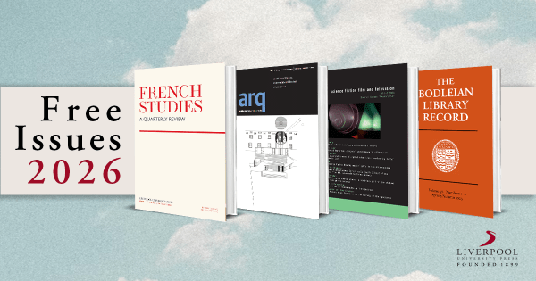 Promotional banner reading ‘Free Issues 2026’ alongside four journal covers: French Studies: A Quarterly Review, arq, Science Fiction Film and Television, and The Bodleian Library Record. Liverpool University Press logo appears in the bottom right.