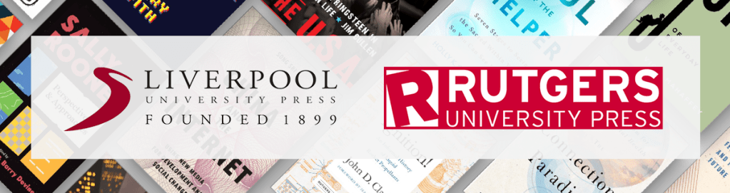 Liverpool University Press logo and Rutgers University Press logo sit side by side on a white banner, behind this are a selection of book covers in a diagonal pattern.