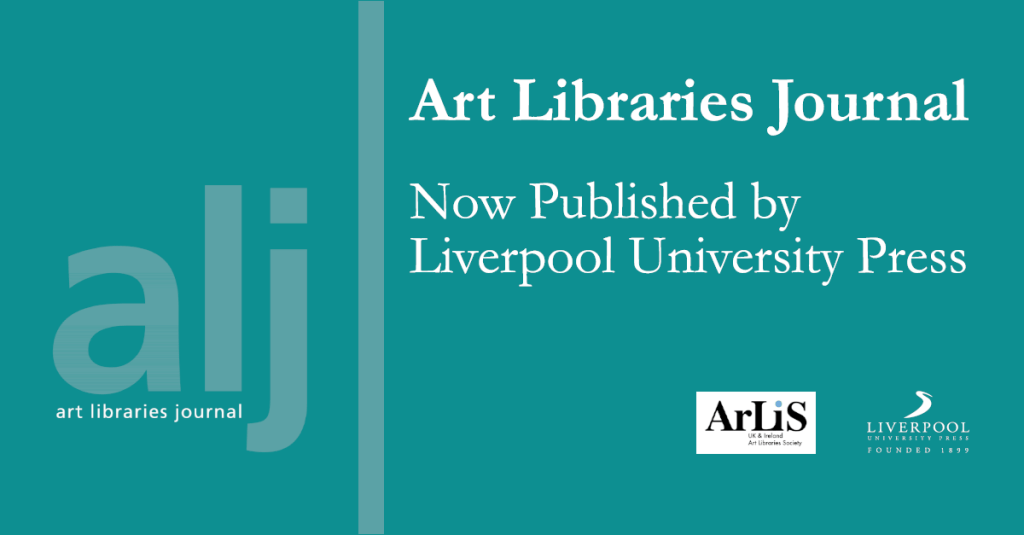 White text on a teal background, reading: Art Libraries Journal; Now Published by Liverpool University Press.