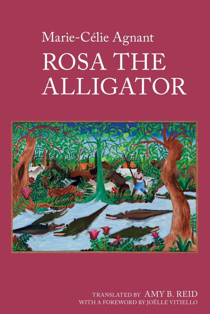 Book cover for Rosa the Alligator by Marie-Célie Agnant. The cover has a rose-pink background with the author’s name and title in large white serif text at the top. A colourful painting occupies the centre of the cover, depicting a lush wetland landscape with several alligators swimming in winding waterways among dense trees, tropical plants and bright flowers. Other animals appear within the vegetation, and a person carrying a basket walks through the scene in the background. At the bottom of the cover, text reads: “Translated by Amy B. Reid, with a foreword by Joëlle Vitiello.”